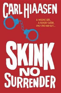 Skink No Surrender : Skink - Carl Hiaasen
