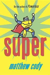 Super : Supers of Noble's Green - Matthew Cody