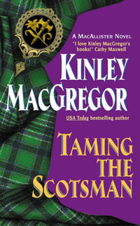 Taming the Scotsman : An Avon Romantic Treasure - Kinley Macgregor