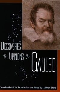 Discoveries and Opinions of Galileo : 1610 LETTER TO THE GRAND DUCHESS CHRISTINA - Galileo