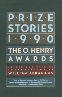 Prize Stories 1990 : The O. Henry Awards - William Abrahams