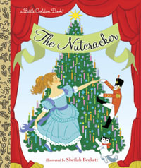 The Nutcracker : Little Golden Books - Rita Balducci