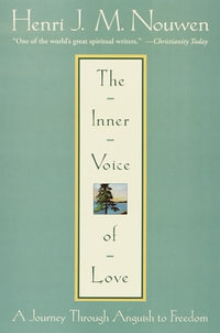 The Inner Voice Of Love : A Journey Through Anguish to Freedom - Henri Nouwen