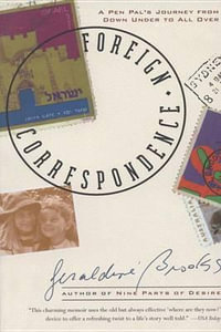 Foreign Correspondence - Geraldine Brooks