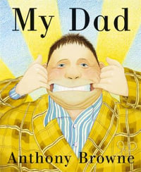 My Dad - Anthony Browne