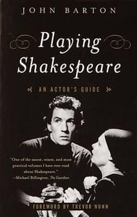 Playing Shakespeare : An Actor's Guide - John Barton