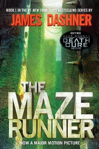 The Maze Runner (Maze Runner, Book One) : Book One - James Dashner