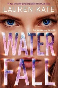 Waterfall : Teardrop Trilogy : Book 2 - Lauren Kate