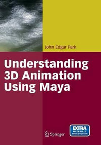 Understanding 3D Animation Using Maya - John Edgar Park