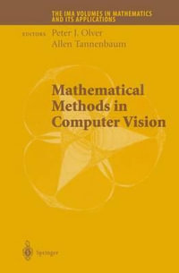Mathematical Methods in Computer Vision : IMA VOLUMES IN MATHEMATICS AND ITS APPLICATIONS - Peter J. Olver