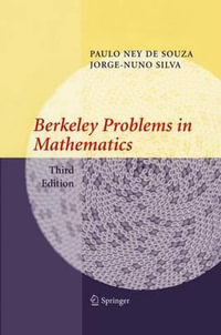 Berkeley Problems in Mathematics : Problem Books in Mathematics - Jorge-Nuno Silva