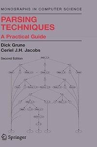 Parsing Techniques : A Practical Guide : A Practical Guide - Ceriel J.H. Jacobs