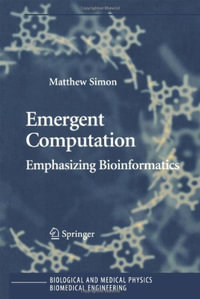 Emergent Computation : Emphasizing Bioinformatics - Matthew Simon