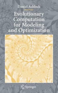 Evolutionary Computation for Modeling and Optimization : Interdisciplinary Applied Mathematics - Daniel Ashlock