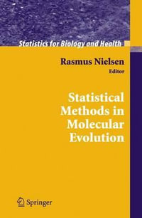 Statistical Methods in Molecular Evolution : Statistics for Biology and Health - Rasmus Nielsen
