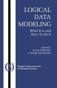 Logical Data Modeling : What it is and How to do it - Alan Chmura