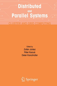 Distributed and Parallel Systems : Cluster and Grid Computing - Zoltan Juhasz