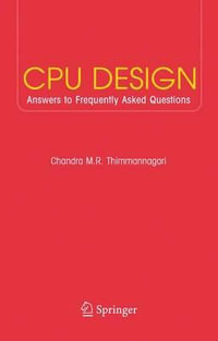 CPU Design : Answers to Frequently Asked Questions - Chandra Thimmannagari