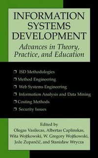 Information Systems Development : Advances in Theory, Practice, and Education - Olegas Vasilecas