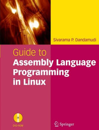 Guide to Assembly Language Programming in Linux - Sivarama P. Dandamudi