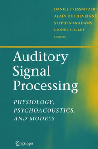 Auditory Signal Processing : Physiology, Psychoacoustics, and Models - Daniel Pressnitzer