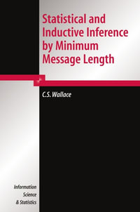 Statistical and Inductive Inference by Minimum Message Length - C. S. Wallace
