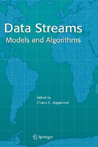 Data Streams : Models and Algorithms - Charu C. Aggarwal