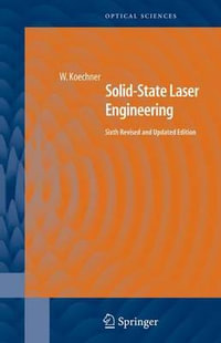 Solid-State Laser Engineering : Springer Series in Optical Sciences - Walter Koechner