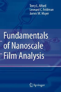 Fundamentals of  Nanoscale Film Analysis - Terry L. Alford