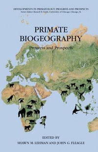 Primate Biogeography : Progress and Prospects - John G Fleagle