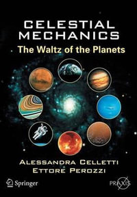 Celestial Mechanics : The Waltz of the Planets - Alessandra Celletti