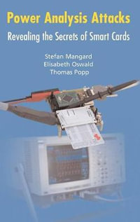 Power Analysis Attacks : Revealing the Secrets of Smart Cards - Elisabeth Oswald