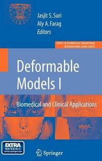 Deformable Models : Biomedical and Clinical Applications - Aly Farag