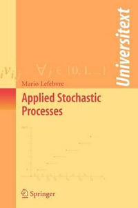Applied Stochastic Processes : Universitext - Mario Lefebvre