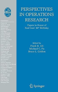 Perspectives in Operations Research : Papers in Honor of Saul Gass' 80th Birthday - Frank B. Alt
