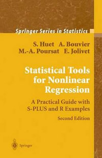 Statistical Tools for Nonlinear Regression : A Practical Guide With S-PLUS and R Examples - Sylvie Huet