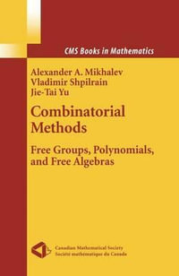 Combinatorial Methods : Free Groups, Polynomials, and Free Algebras - Vladimir Shpilrain