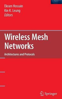 Wireless Mesh Networks : Architectures and Protocols - Ekram Hossain