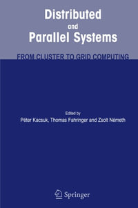 Distributed and Parallel Systems : From Cluster to Grid Computing - Peter Kacsuk
