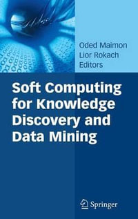 Soft Computing for Knowledge Discovery and Data Mining - Oded Maimon