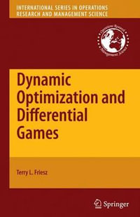 Dynamic Optimization and Differential Games : International Series in Operations Research & Management Science - Terry L. Friesz