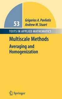Multiscale Methods : Averaging and Homogenization - G A Pavliotis
