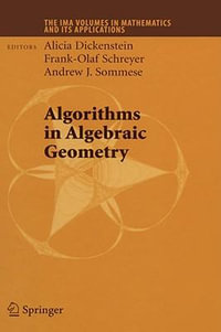 Algorithms in Algebraic Geometry : IMA VOLUMES IN MATHEMATICS AND ITS APPLICATIONS - Frank-Olaf Schreyer