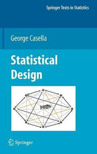 Statistical Design : Springer Texts in Statistics - George Casella