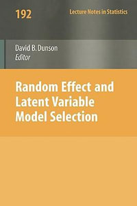Random Effect and Latent Variable Model Selection : Lecture Notes in Statistics - David Dunson