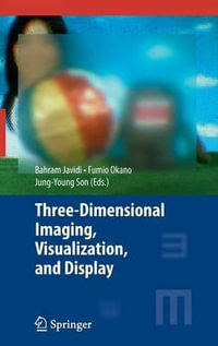 Three-Dimensional Imaging, Visualization, and Display : Signals and Communication Technology - Bahram Javidi