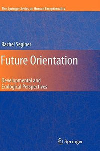Future Orientation : Developmental and Ecological Perspectives - Rachel Seginer