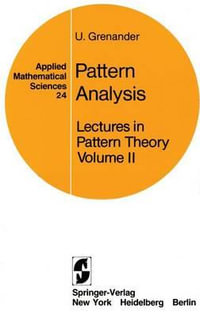 Lectures in Pattern Theory : Volume 2: Pattern Analysis - U. Grenander