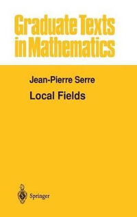 Local Fields : Graduate Texts in Mathematics ; 67 - Marvin J. Greenberg