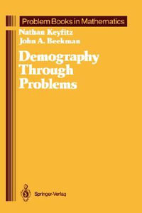 Demography Through Problems : Problem Books in Mathematics - Nathan Keyfitz